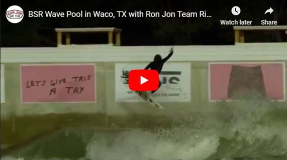 BSR Wave Pool in Waco, TX with Ron Jon Team Riders