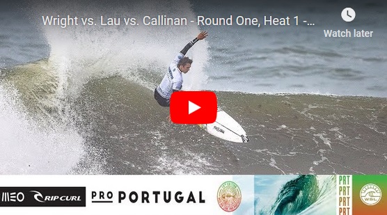 Wright vs. Lau vs. Callinan - Round One, Heat 1 - MEO Rip Curl Pro Portugal 2018