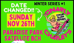 Gnarly Charley Winter contest #1 Postponed