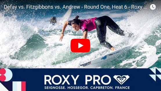 Defay vs. Fitzgibbons vs. Andrew - Round One, Heat 6 - Roxy Pro France 2018