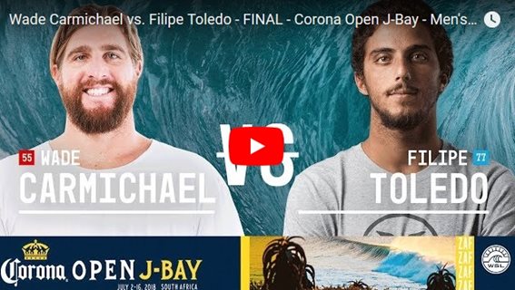 Wade Carmichael vs. Filipe Toledo - FINAL - Corona Open J-Bay - Mens 2018