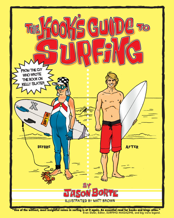 The Kooks Guide to Surfing by Jason Borte Surf Guru Surf News